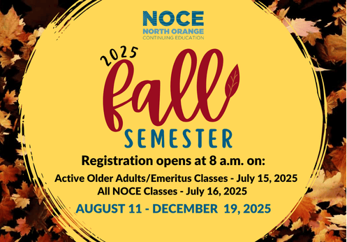 2025 Fall Semester, Active older adults/Emeritus classes registration opens July 15, 2025 at 8 a.m. and all NOCE classes registration opens July 16, 2025 at 8 a.m.