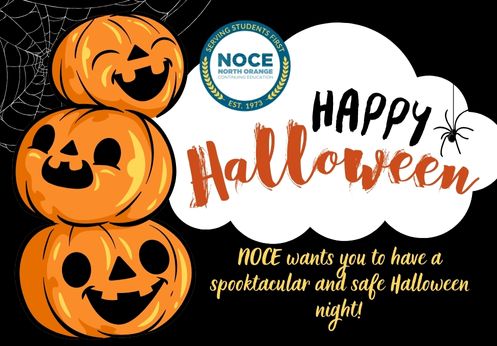 2025 Halloween Happy Halloween, NOCE wants you to have a spooktacular and safe Halloween night!